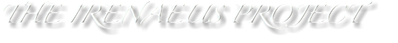 THE IRENAEUS PROJECT